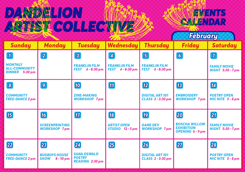 A brightly colored calendar titled Dandelion Artist Collective Events Calendar, February